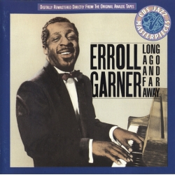 Erroll Garner - Long Ago And Far Away